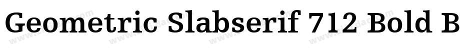 Geometric Slabserif 712 Bold BT字体转换